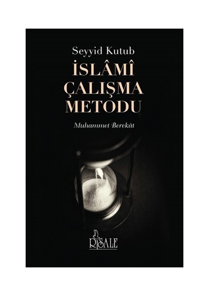 Seyyid Kutub İslami Çalışma Metodu