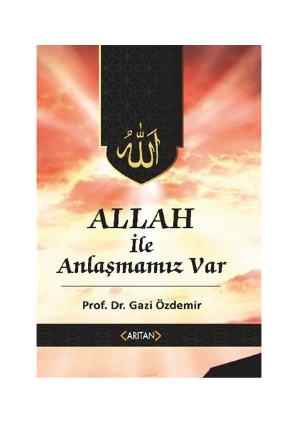 Allah İle Anlaşmamız Var