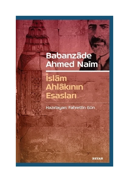 Babanzade Ahmed Naim - İslam Ahlakının Esasları