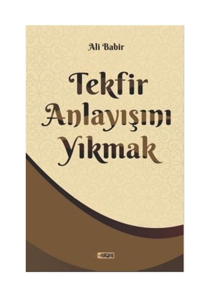 Tekfir Anlayışını Yıkmak