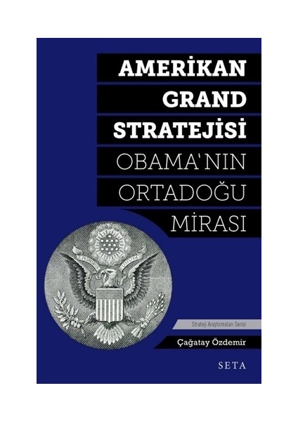 Amerikan Grand Stratejisi - Obama'nın Ortadoğu Mirası