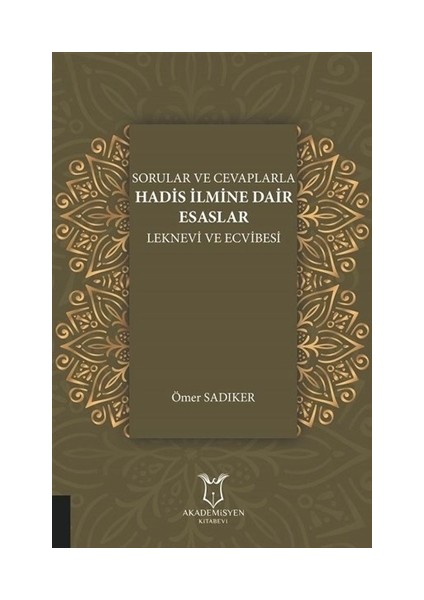 Sorular ve Cevaplarla Hadis İlmine Dair Esaslar