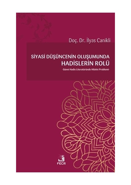 Siyasi Düşüncenin Oluşumunda Hadislerin Rolü