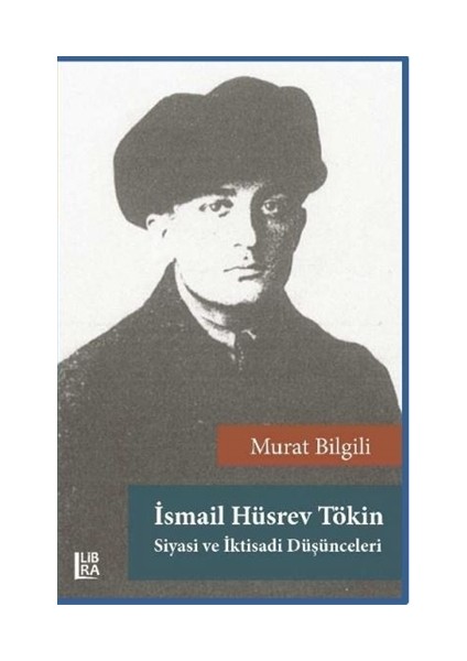 İsmail Hüsrev Tökin - Siyasi ve İktisadi Düşünceleri