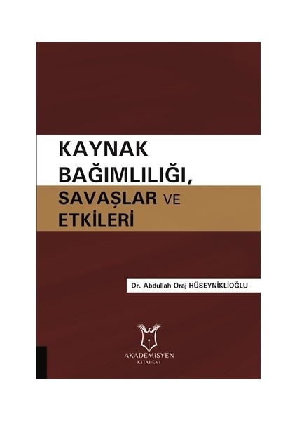 Kaynak Bağımlılığı Savaşlar ve Etkileri