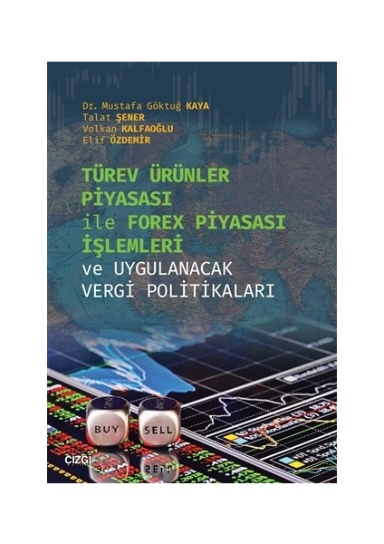 Türev Ürünler Piyasası İle Forex Piyasası İşlemleri ve Uygulanacak Vergi Politikaları