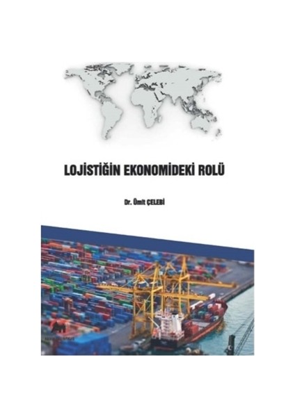 Lojistiğin Ekonomideki Rolü