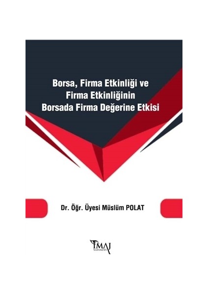 Borsa Firma Etkinliği ve Firma Etkinliğinin Borsada Firma Değerine Etkisi