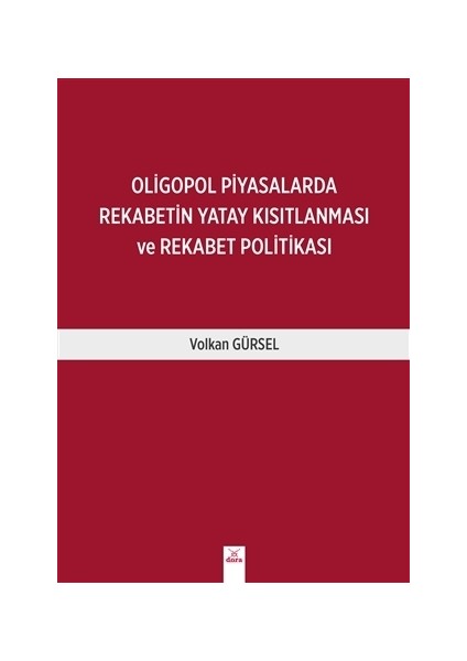 Oligopol Piyasalarda Rekabetin Yatay Kısıtlanması ve Rekabet Politikası