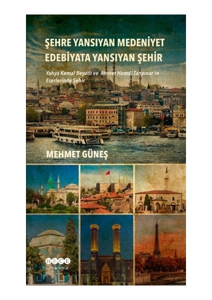 Şehre Yansıyan Medeniyet Edebiyata Yansıyan Şehir
