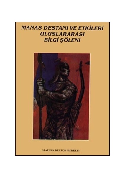 Manas Destanı ve Etkileri Uluslararası Bilgi Şöleni