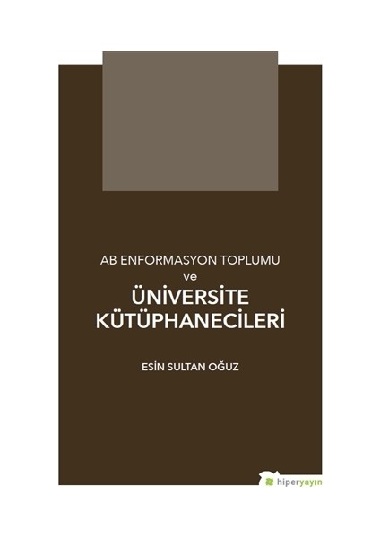 AB Enformasyon Toplumu ve Üniversite Kütüphanecileri