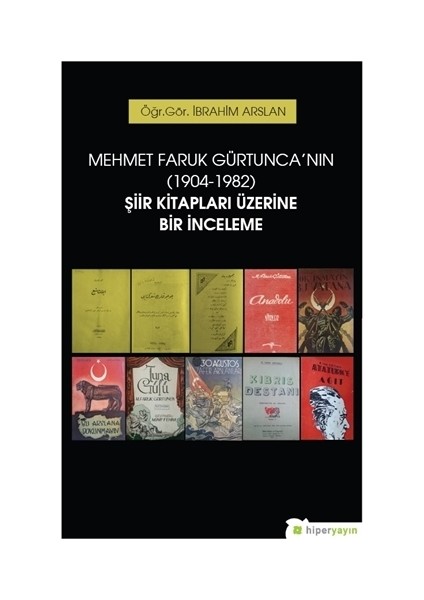 Mehmet Faruk Gürtunca'nın (1904-1982) Şiir Kitapları Üzerine Bir İnceleme
