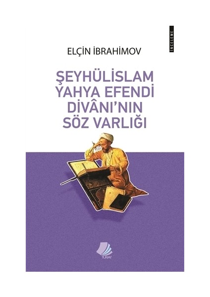 Şeyhülislam Yahya Efendi Divanı'nın Söz Varlığı
