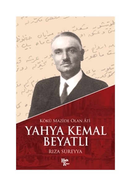 Kökü Mazide Olan Ati: Yahya Kemal Beyatlı