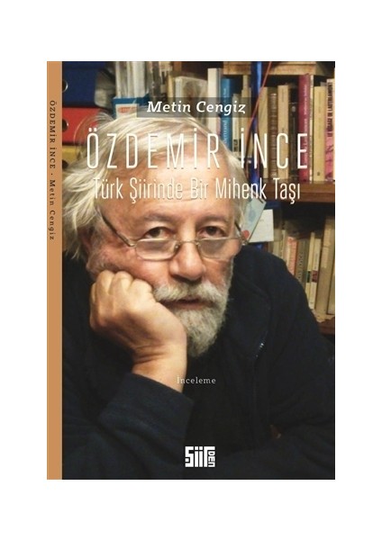 Özdemir İnce: Türk Şiirinde Bir Mihenk Taşı