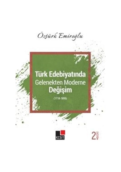 Türk Edebiyatında Gelenekten Moderne Değişim (1718-1895)