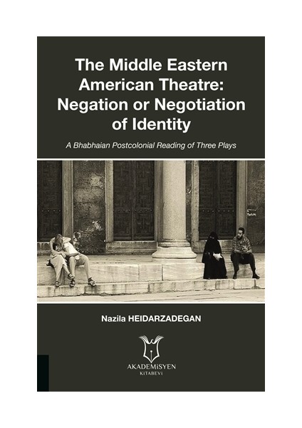 The Middle Eastern American Theatre Negation or Negotiation of Identity