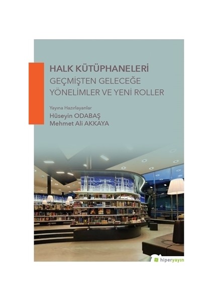 Halk Kütüphaneleri Geçmişten Geleceğe Yönelimler ve Yeni Roller