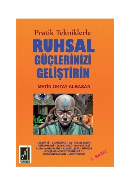 Pratik Tekniklerle Ruhsal Güçlerinizi Geliştirin