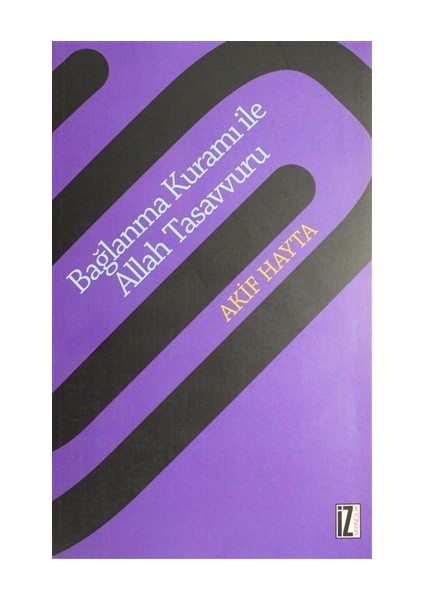 Bağlanma Kuramı İle Allah Tasavvuru