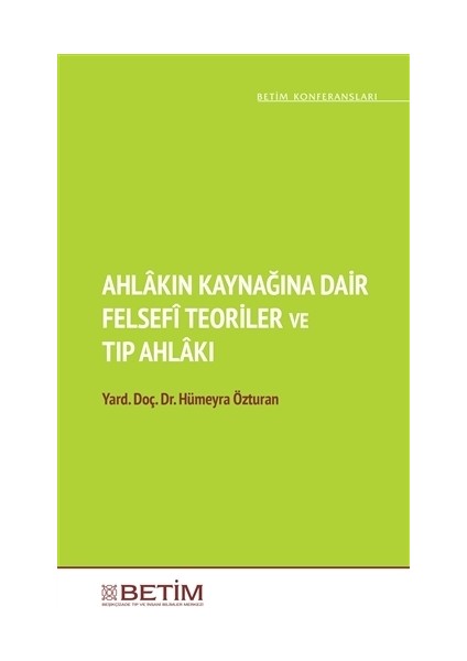 Ahlakın Kaynağına Dair Felsefi Teoriler ve Tıp Ahlakı