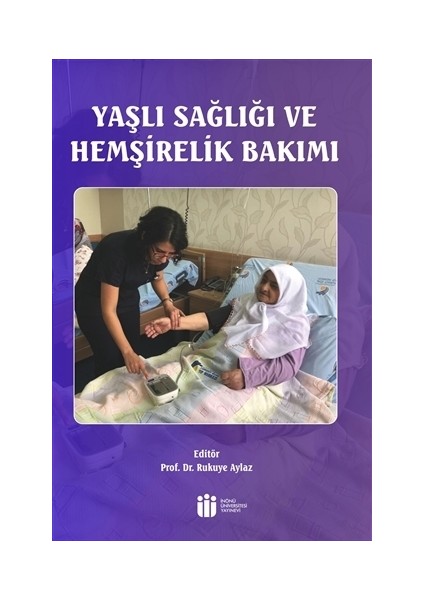 Yaşlı Sağlığı ve Hemşirelik Bakımı