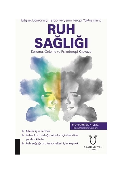 Bilişsel Davranışçı Terapi ve Şema Terapi Yaklaşımıyla Ruh Sağlığı Koruma Önleme ve Psikoterapi Kılavuzu