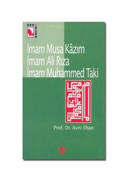 İmam Musa Kazım İmam Ali Rıza İmam Muhammed Taki