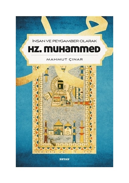 İnsan ve Peygamber Olarak Hz. Muhammed