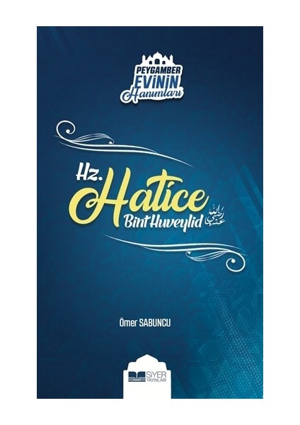 Peyagmber Evinin Hanımları - Hz. Hatice Bint Huveylid