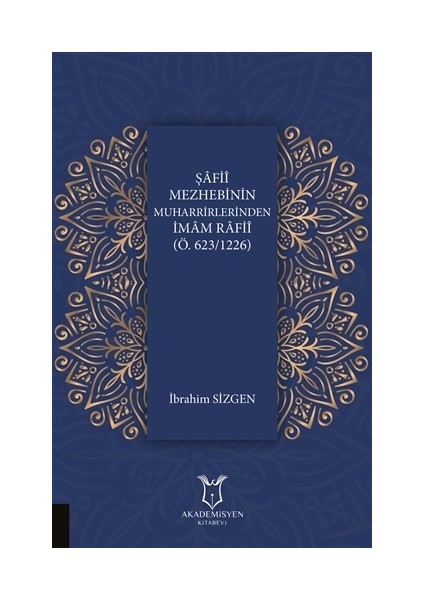 Şafii Mezhebinin Muharrirlerinden İmam Rafii (Ö.623/1226)
