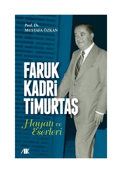 Faruk Kadri Timurtaş Hayatı ve Eserleri