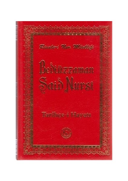 Bediüzzaman Said Nursi Tarihçe-i Hayatı