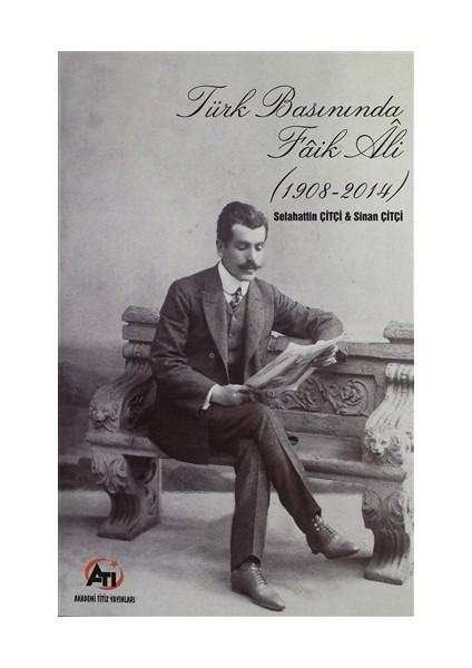 Türk Basınında Faik Ali (1908 - 2014)