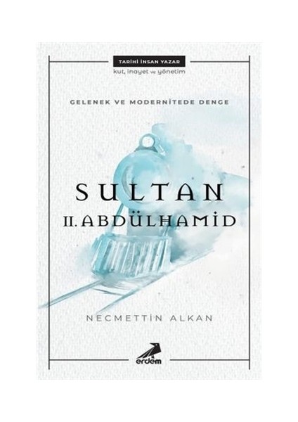 Gelenek ve Modernitede Denge Sultan 2. Abdulhamit