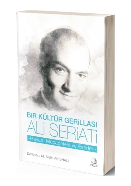 Bir Kültür Gerillası Ali Şeriati
