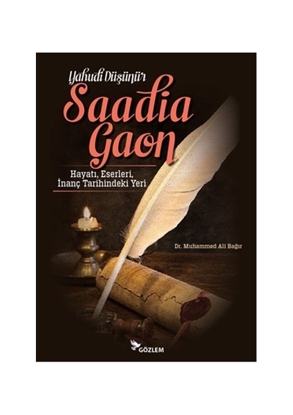 Yahudi Düşünür Saadia Goan Hayatı, Eserleri, İnanç Tarihindeki Yeri