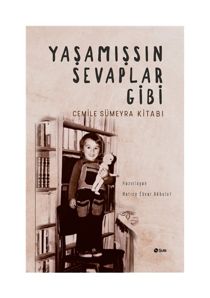 Yaşamışsın Sevaplar Gibi - Cemile Sümeyra Kitabı