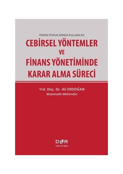 Finans Piyasalarında Kullanılan Cebirsel Yöntemler ve Finans Yönetiminde Karar Alma Süreci
