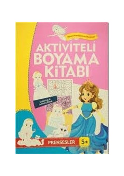 Aktiviteli Boyama Kitabı 5 Yaş - Prensesler Pembe Kitap