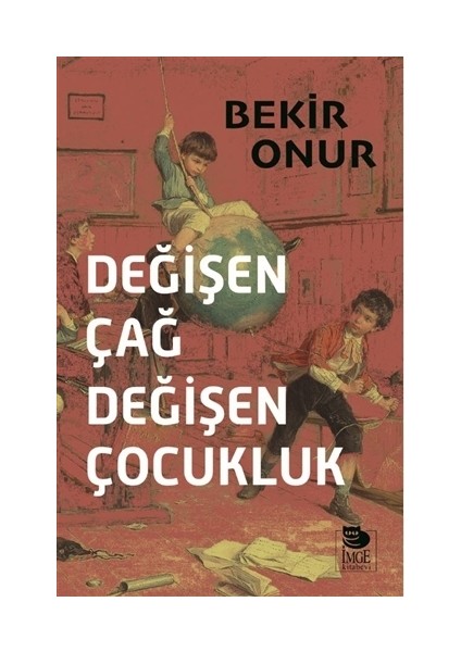 Değişen Çağ Değişen Çocukluk