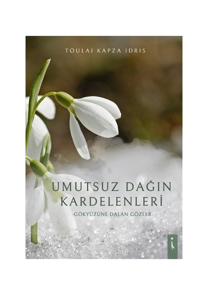 Umutsuz Dağın Kardelenleri