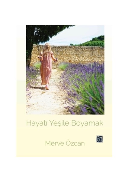 Hayatı Yeşile Boyamak