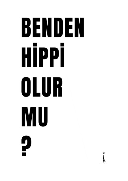 Benden Hippi Olur Mu?