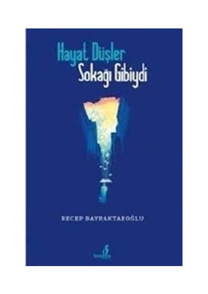 Hayat Düşler Sokağı Gibiydi