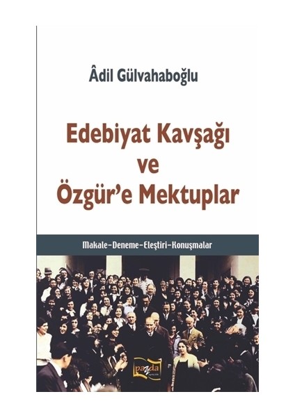 Edebiyat Kavşağı ve Özgür’e Mektuplar