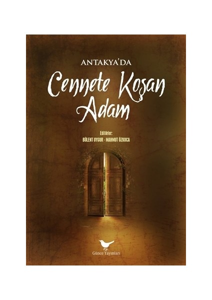 Antakya'da Cennete Koşan Adam