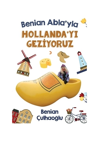 Benian Abla'yla Hollanda'yı Geziyoruz