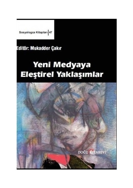 Yeni Medyaya Eleştirel Yaklaşımlar